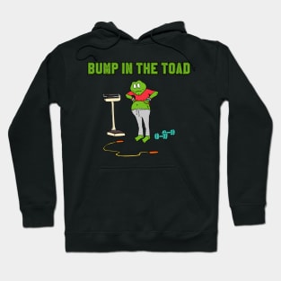 Bump In The Toad Hoodie